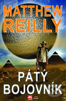 Kniha: Pátý bojovník (Matthew Reilly). Alpress, 2010 Kniha: Pátý bojovník (Matthew Reilly). Alpress, 2010