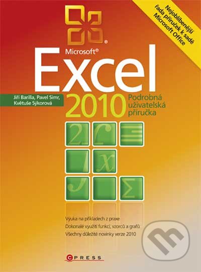 Kniha: Microsoft Excel 2010 (Jiří Barilla, Květuše Sýkorová a Pavel Simr). Computer Press, 2010 Kniha: Microsoft Excel 2010 (Jiří Barilla, Květuše Sýkorová a Pavel Simr). Computer Press, 2010