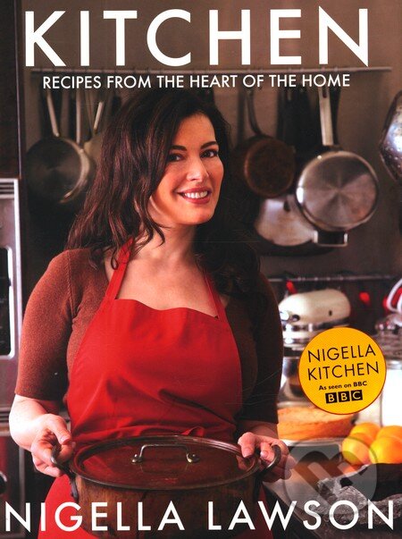 Kniha: Kitchen: Recipes from the Heart of the Home (Nigella Lawson). Chatto and Windus, 2010 Kniha: Kitchen: Recipes from the Heart of the Home (Nigella Lawson). Chatto and Windus, 2010