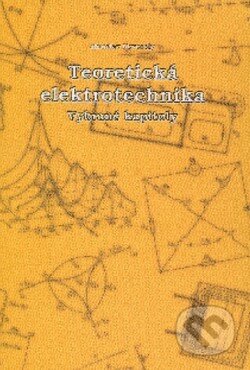 Kniha: Teoretická elektrotechnika (Miroslav Neveselý). EDIS, 2004 Kniha: Teoretická elektrotechnika (Miroslav Neveselý). EDIS, 2004
