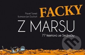 Kniha: Facky z Marsu (Pavel Tomeš). Mladá fronta, 2010 Kniha: Facky z Marsu (Pavel Tomeš). Mladá fronta, 2010