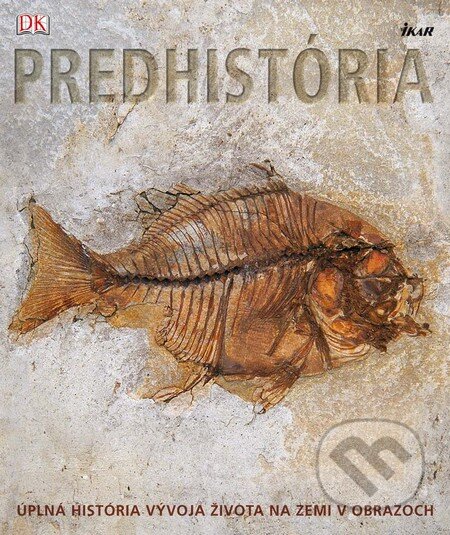 Kniha: Predhistória (Ikar). Ikar, 2010 Kniha: Predhistória (Ikar). Ikar, 2010