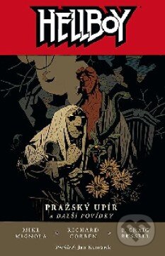 Kniha: Hellboy: Pražský upír a další povídky (Mike Mignola). ComicsCentrum, 2010 Kniha: Hellboy: Pražský upír a další povídky (Mike Mignola). ComicsCentrum, 2010