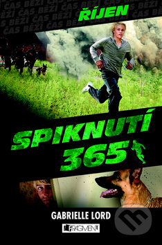 Kniha: Spiknutí 365: Říjen (Gabrielle Lord). Nakladatelství Fragment, 2010 Kniha: Spiknutí 365: Říjen (Gabrielle Lord). Nakladatelství Fragment, 2010