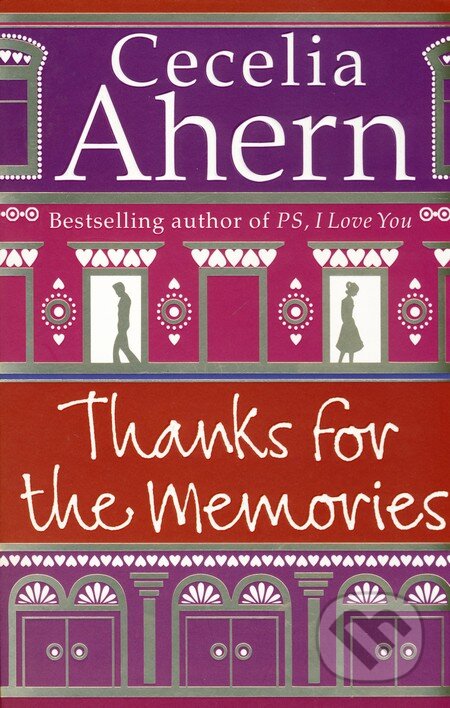 Kniha: Thanks for the Memories (Cecelia Ahern). HarperCollins, 2008 Kniha: Thanks for the Memories (Cecelia Ahern). HarperCollins, 2008