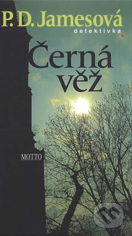 Kniha: Černá věž (P.D. James). Motto, 2010 Kniha: Černá věž (P.D. James). Motto, 2010