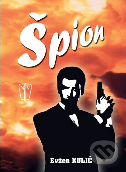 Kniha: Špion (Evžen Kulič). Naše vojsko CZ, 2010 Kniha: Špion (Evžen Kulič). Naše vojsko CZ, 2010