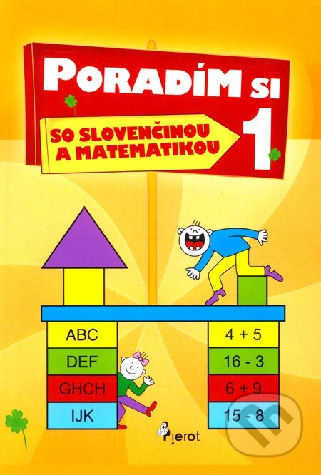 Kniha: Poradím si so slovenčinou a matematikou 1 (Adriana Gočová). Pierot, 2010 Kniha: Poradím si so slovenčinou a matematikou 1 (Adriana Gočová). Pierot, 2010