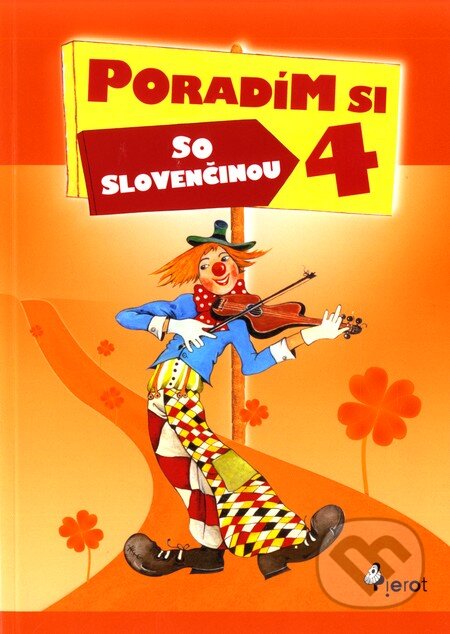 Kniha: Poradím si so slovenčinou 4 (Jana Hirková). Pierot, 2010 Kniha: Poradím si so slovenčinou 4 (Jana Hirková). Pierot, 2010