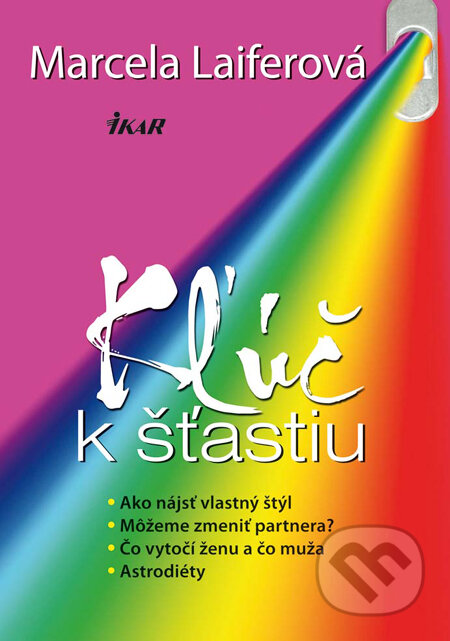 Kniha: Kľúč k šťastiu (Marcela Laiferová). Ikar, 2010 Kniha: Kľúč k šťastiu (Marcela Laiferová). Ikar, 2010