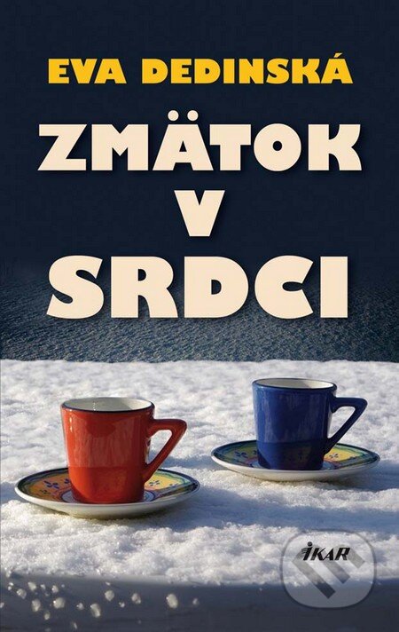 Kniha: Zmätok v srdci (Eva Dedinská). Ikar, 2010 Kniha: Zmätok v srdci (Eva Dedinská). Ikar, 2010