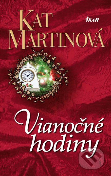 Kniha: Vianočné hodiny (Kat Martinová). Ikar, 2010 Kniha: Vianočné hodiny (Kat Martinová). Ikar, 2010