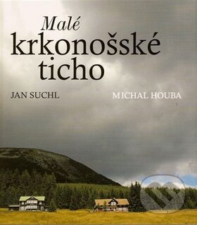 Kniha: Malé krkonošské ticho (Jan Suchl a Michal Houba). Nakladatelství Erika, 2010 Kniha: Malé krkonošské ticho (Jan Suchl a Michal Houba). Nakladatelství Erika, 2010