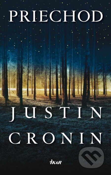 Kniha: Priechod (Justin Cronin). Ikar, 2010 Kniha: Priechod (Justin Cronin). Ikar, 2010