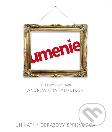 Kniha: Umenie (Andrew Graham-Dixon). Ikar, 2010 Kniha: Umenie (Andrew Graham-Dixon). Ikar, 2010