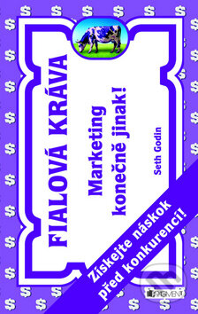 Kniha: Fialová kráva (Seth Godin). Nakladatelství Fragment, 2010 Kniha: Fialová kráva (Seth Godin). Nakladatelství Fragment, 2010