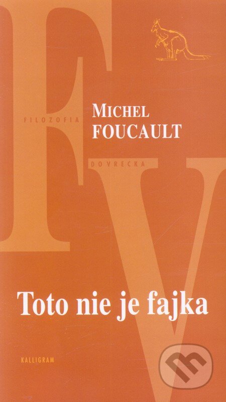 Toto nie je fajka - Michel Foucault, Kalligram, 2010