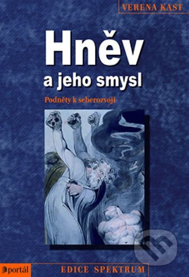 Kniha: Hněv a jeho smysl (Verena Kastová). Portál, 2010 Kniha: Hněv a jeho smysl (Verena Kastová). Portál, 2010