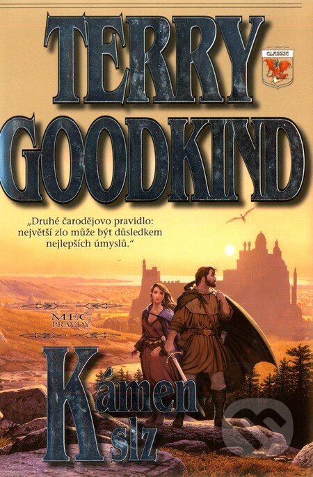 Kniha: Kámen slz II. (Terry Goodkind). Classic, 2009 Kniha: Kámen slz II. (Terry Goodkind). Classic, 2009