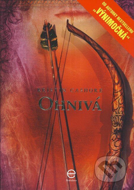 Kniha: Ohnivá (Kristin Cashore). Ediposs, 2010 Kniha: Ohnivá (Kristin Cashore). Ediposs, 2010