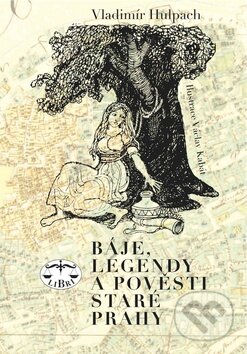 Kniha: Báje, legendy a pověsti staré Prahy (Vladimír Hulpach). Libri, 2010 Kniha: Báje, legendy a pověsti staré Prahy (Vladimír Hulpach). Libri, 2010