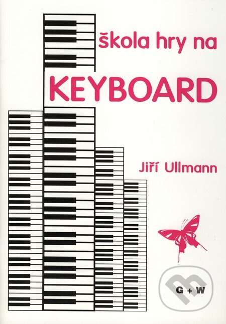 Kniha: Škola hry na Keyboard (Jiří Ullmann). G + W, 1997 Kniha: Škola hry na Keyboard (Jiří Ullmann). G + W, 1997