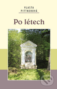 Kniha: Po létech (Vlasta Pittnerová). Akcent, 2010 Kniha: Po létech (Vlasta Pittnerová). Akcent, 2010