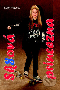 Kniha: Sk8ová princezna (Karel Patočka). Akcent, 2010 Kniha: Sk8ová princezna (Karel Patočka). Akcent, 2010