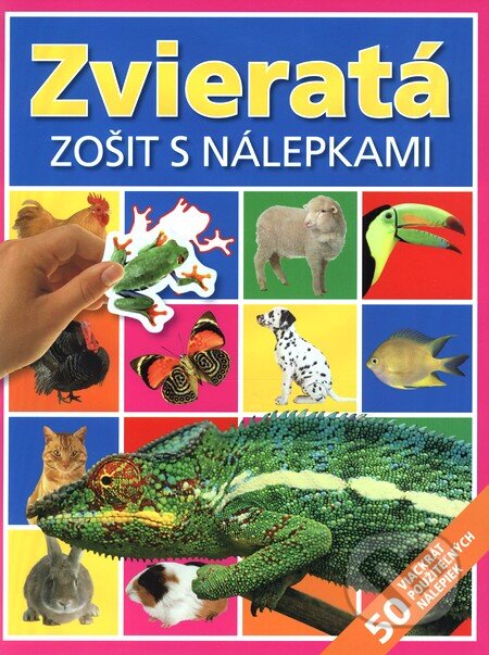 Kniha: Zvieratá - Zošit s nálepkami (Slovart). Slovart, 2010 Kniha: Zvieratá - Zošit s nálepkami (Slovart). Slovart, 2010