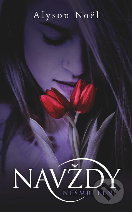 Kniha: Navždy (Alyson Noel). Slovart, 2010 Kniha: Navždy (Alyson Noel). Slovart, 2010