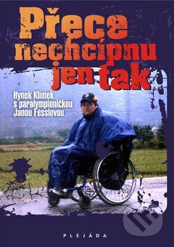 Kniha: Přece nechcípnu jen tak! (Hynek Klimek a Jana Fesslová). Plejáda, 2010 Kniha: Přece nechcípnu jen tak! (Hynek Klimek a Jana Fesslová). Plejáda, 2010