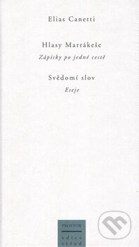 Kniha: Hlasy Marrákeše, Svědomí slov (Elias Canetti). Prostor, 2005 Kniha: Hlasy Marrákeše, Svědomí slov (Elias Canetti). Prostor, 2005