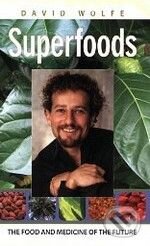 Kniha: Superfoods (David Wolfe). North Atlantic Books Kniha: Superfoods (David Wolfe). North Atlantic Books