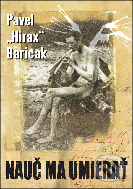 Kniha: Nauč ma umierať (Pavel Hirax Baričák). HladoHlas, 2010 Kniha: Nauč ma umierať (Pavel Hirax Baričák). HladoHlas, 2010