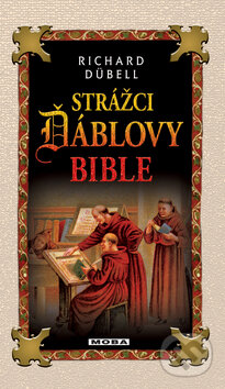 Kniha: Strážci Ďáblovy bible (Richard Dübell). Moba, 2011 Kniha: Strážci Ďáblovy bible (Richard Dübell). Moba, 2011