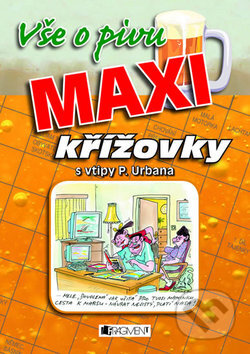 Kniha: Maxikřížovky - Vše o pivu (Nakladatelství Fragment). Nakladatelství Fragment, 2010 Kniha: Maxikřížovky - Vše o pivu (Nakladatelství Fragment). Nakladatelství Fragment, 2010