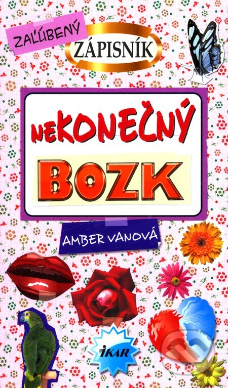 Kniha: Nekonečný bozk (Amber Vane). Ikar, 2010 Kniha: Nekonečný bozk (Amber Vane). Ikar, 2010