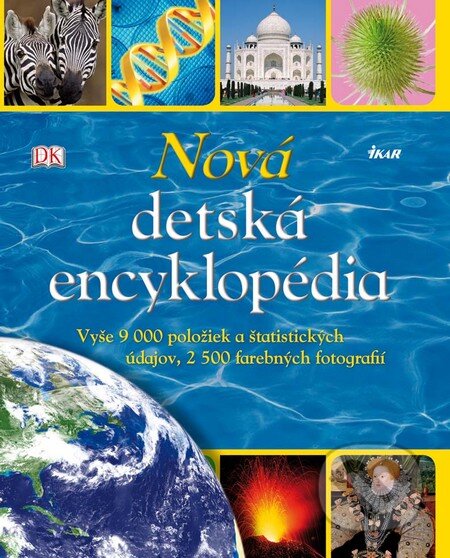 Kniha: Nová detská encyklopédia (Ikar). Ikar, 2010 Kniha: Nová detská encyklopédia (Ikar). Ikar, 2010