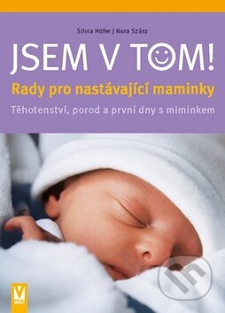 Kniha: Jsem v tom! (Nora Szász a Silvia Höfer). Vašut, 2010 Kniha: Jsem v tom! (Nora Szász a Silvia Höfer). Vašut, 2010
