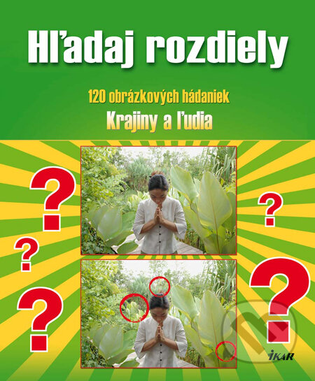 Kniha: Hľadaj rozdiely - Krajiny a ľudia (Ikar). Ikar, 2010 Kniha: Hľadaj rozdiely - Krajiny a ľudia (Ikar). Ikar, 2010