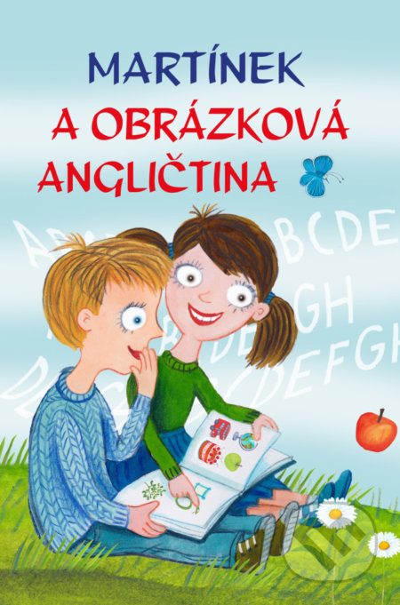 Kniha: Martínek a obrázková angličtina (Bookmedia). Bookmedia, 2021 Kniha: Martínek a obrázková angličtina (Bookmedia). Bookmedia, 2021