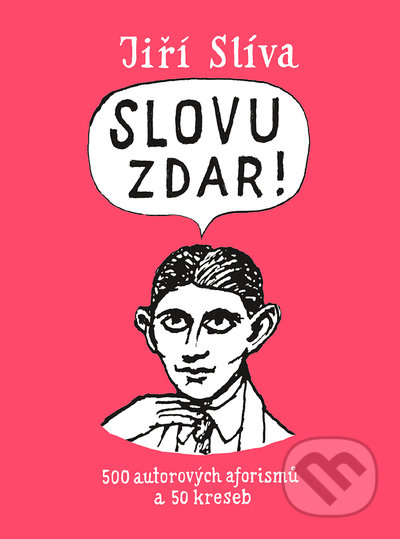 Kniha: Slovu zdar! (Jiří Slíva). Galén, 2021 Kniha: Slovu zdar! (Jiří Slíva). Galén, 2021