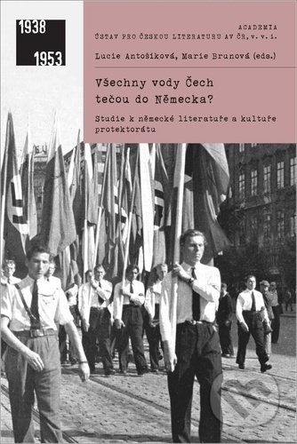 Kniha: Všechny vody Čech tečou do Německa? (Lucie Antošíková). Academia, 2021 Kniha: Všechny vody Čech tečou do Německa? (Lucie Antošíková). Academia, 2021