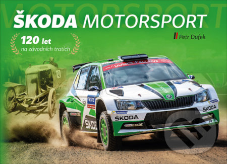 Kniha: Škoda Motorsport (Petr Dufek). Sokrates Media, 2021 Kniha: Škoda Motorsport (Petr Dufek). Sokrates Media, 2021