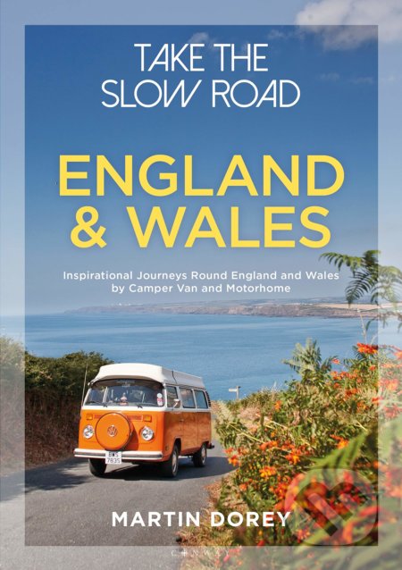 Kniha: Take the Slow Road: England and Wales (Martin Dorey). Conway Maritime Press, 2019 Kniha: Take the Slow Road: England and Wales (Martin Dorey). Conway Maritime Press, 2019