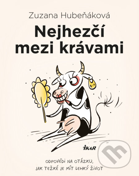 E-kniha: Nejhezčí mezi krávami (Zuzana Hubeňáková). Ikar CZ, 2021 E-kniha: Nejhezčí mezi krávami (Zuzana Hubeňáková). Ikar CZ, 2021