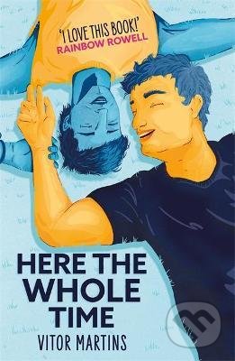 Kniha: Here the Whole Time (Vitor Martins). Hachette Book Group US, 2021 Kniha: Here the Whole Time (Vitor Martins). Hachette Book Group US, 2021