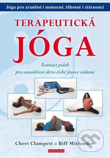 Kniha: Terapeutická jóga (Biff Mithoefer a Cheri Clampett). Fontána, 2021 Kniha: Terapeutická jóga (Biff Mithoefer a Cheri Clampett). Fontána, 2021