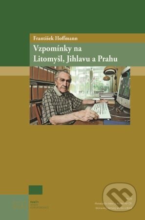 Kniha: Vzpomínky na Litomyšl, Jihlavu a Prahu (František Hoffmann). Nakladatelství Lidové noviny, 2021 Kniha: Vzpomínky na Litomyšl, Jihlavu a Prahu (František Hoffmann). Nakladatelství Lidové noviny, 2021