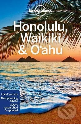 Kniha: Lonely Planet Honolulu Waikiki & Oahu (Craig McLachlan a Ryan Ver Berkmoes). Lonely Planet, 2021 Kniha: Lonely Planet Honolulu Waikiki & Oahu (Craig McLachlan a Ryan Ver Berkmoes). Lonely Planet, 2021